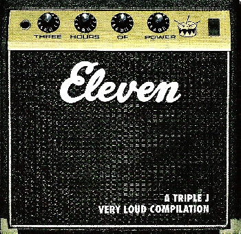 ELEVEN - A TRIPLE J VERY LOUD COMPILATION (PRELOVED CD)