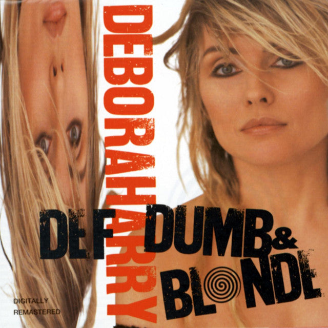 DEBORAH HARRY - DEF, DUMB & BLONDE