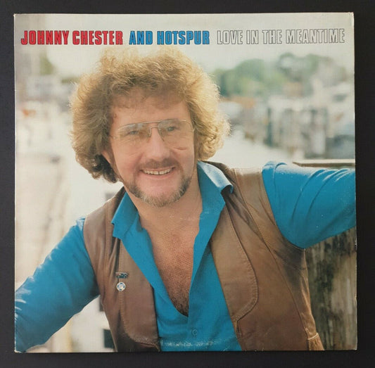 Johnny Chester And Hotspur – Love In The Meantime (Preloved LP)