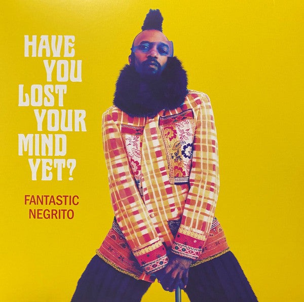 Fantastic Negrito - Have You Lost Your Mind Yet? (LP)