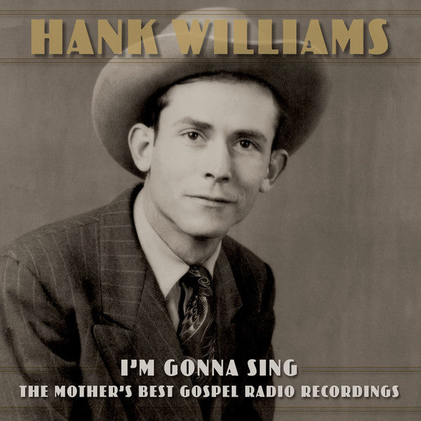 Hank Williams - I'm Gonna Sing: The Mother's Best Gospel Radio Recordings (LP)