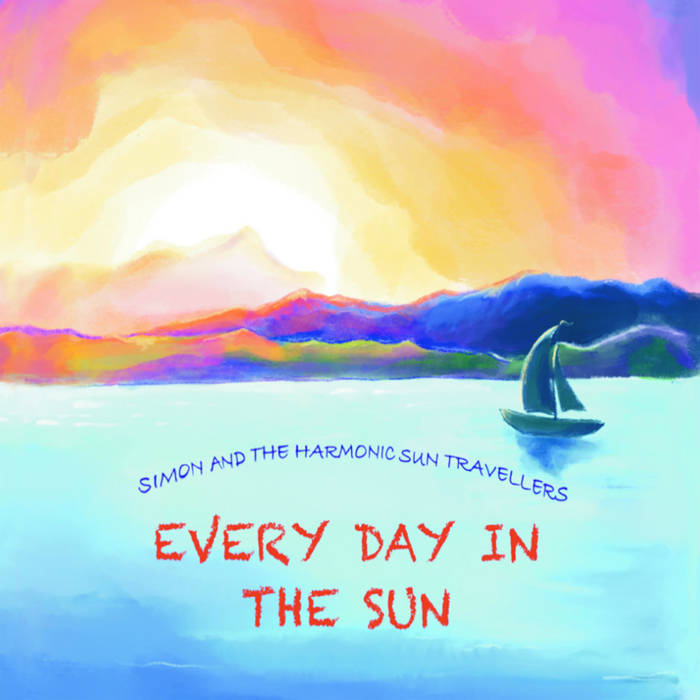 SIMON AND THE HARMONIC SUN TRAVELLERS - EVERY DAY IN THE SUN (CD)