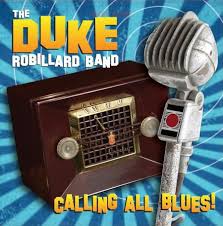 THE DUKE ROBILLARD BAND - CALLING ALL BLUES (CD)